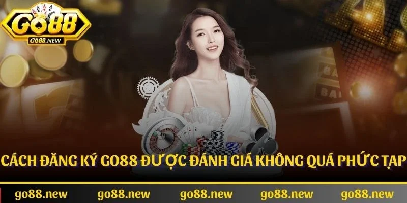 Cách đăng ký Go88 được đánh giá không quá phức tạp